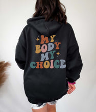 Load image into Gallery viewer, My Body My Choice Hoodie - Tiny Beast Designs