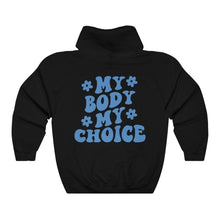 Load image into Gallery viewer, My Body My Choice Hoodie - Tiny Beast Designs