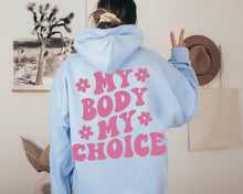 Load image into Gallery viewer, My Body My Choice Hoodie - Tiny Beast Designs