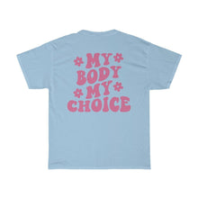 Load image into Gallery viewer, My Body My Choice Shirt - Tiny Beast Designs
