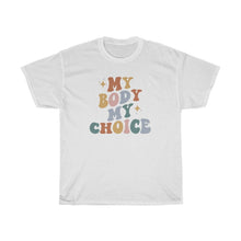 Load image into Gallery viewer, My Body My Choice Shirt - Tiny Beast Designs