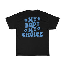 Load image into Gallery viewer, My Body My Choice Shirt - Tiny Beast Designs