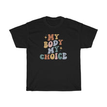 Load image into Gallery viewer, My Body My Choice Shirt - Tiny Beast Designs