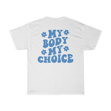 Load image into Gallery viewer, My Body My Choice Shirt - Tiny Beast Designs