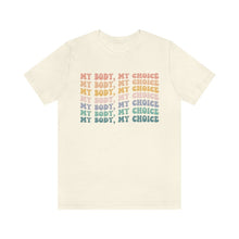 Load image into Gallery viewer, My Body, My Choice Shirt - Tiny Beast Designs
