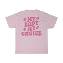 Load image into Gallery viewer, My Body My Choice Shirt - Tiny Beast Designs