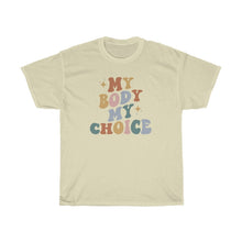 Load image into Gallery viewer, My Body My Choice Shirt - Tiny Beast Designs