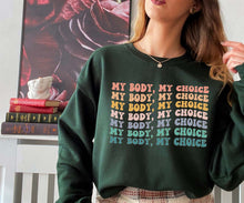 Load image into Gallery viewer, My Body My Choice Sweatshirt - Tiny Beast Designs