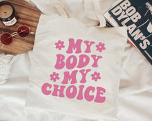 Load image into Gallery viewer, My Body My Choice Tote Bag - Tiny Beast Designs